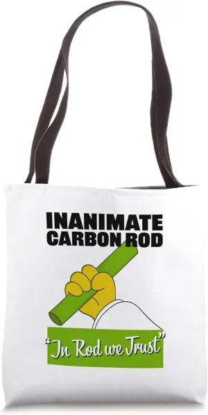 Inanimate Carbon Rod - In Rod We Trust Tote Bag