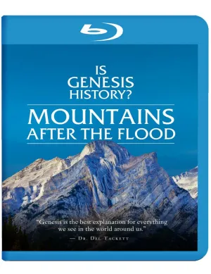 Is Genesis History? Mountains After the Flood