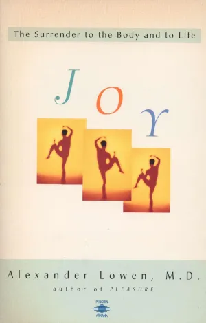 Joy: The Surrender to the Body and to Life (Compass) Paperback – December 1, 1995