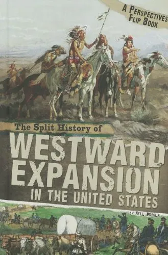 The Split History of Westward Expansion in the United States: A Perspectives Flip Book (Perspectives Flip Books) Library Binding – August 1, 2012